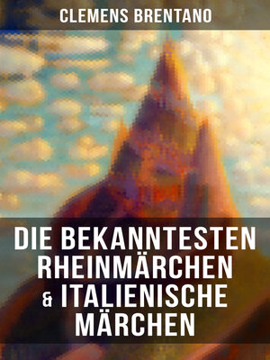 cover image of Die bekanntesten Rheinmärchen & Italienische Märchen